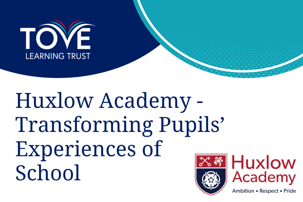 Huxlow Academy - Transforming Pupils’ Experiences of School